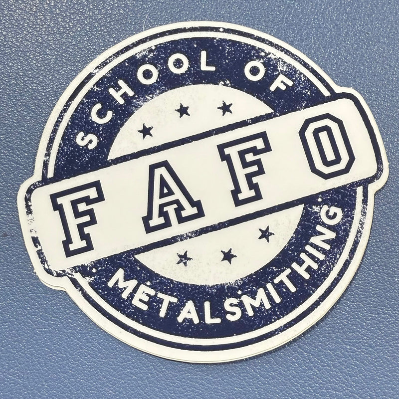 FAFO School of Metalsmithing Sticker