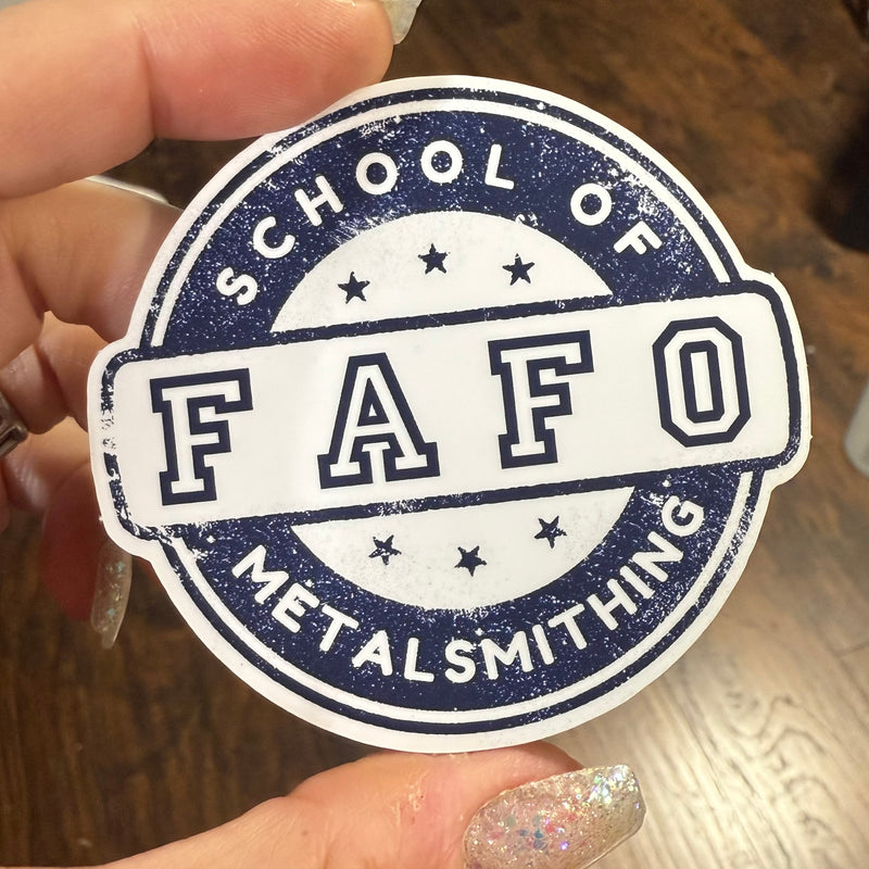 FAFO School of Metalsmithing Sticker