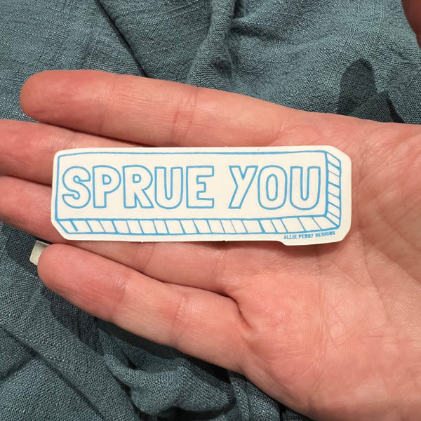 Sprue You Sticker