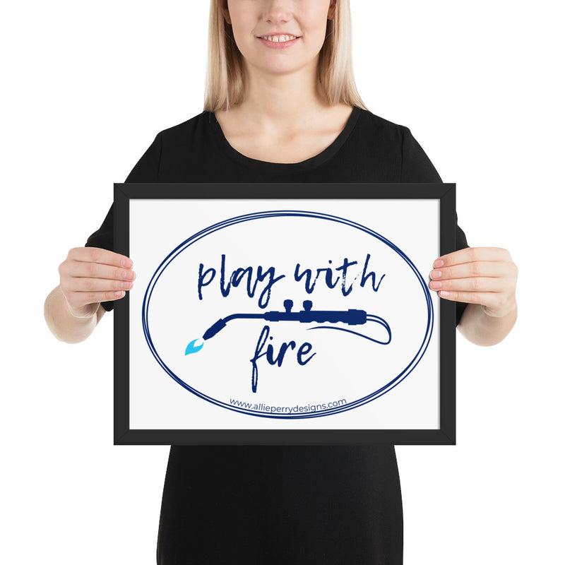 Play With Fire Framed Poster