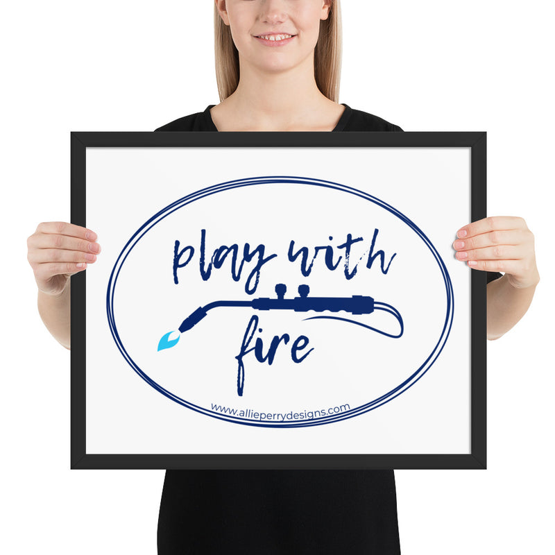 Play With Fire Framed Poster