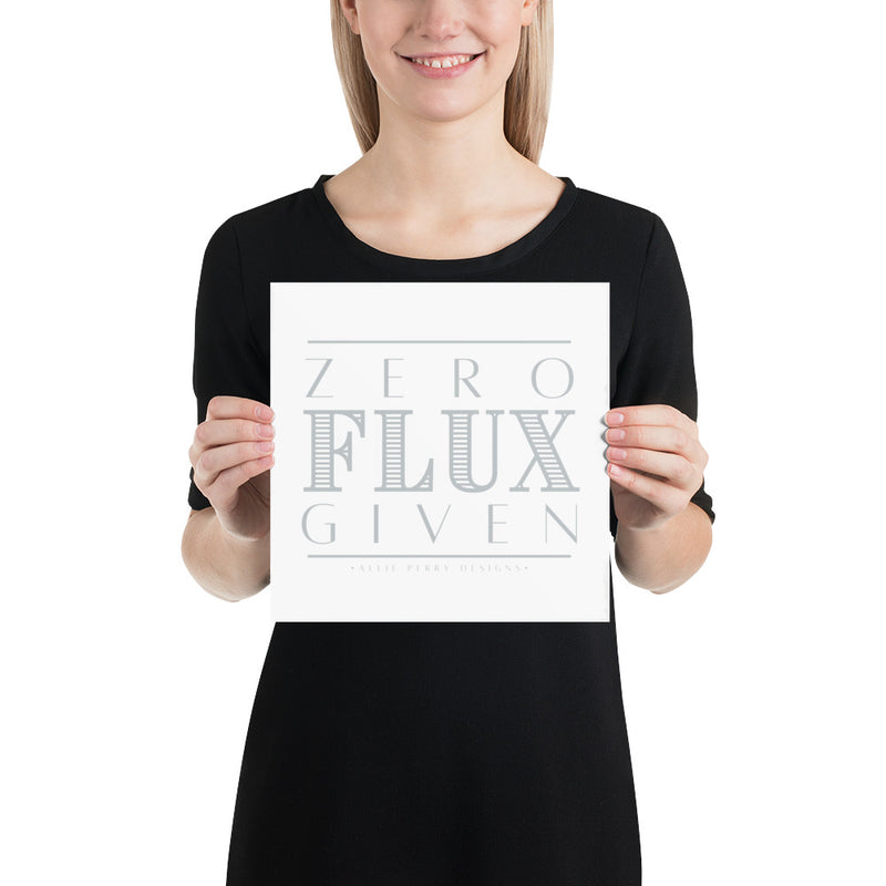 Zero Flux Given Photo Paper Poster (Grey)