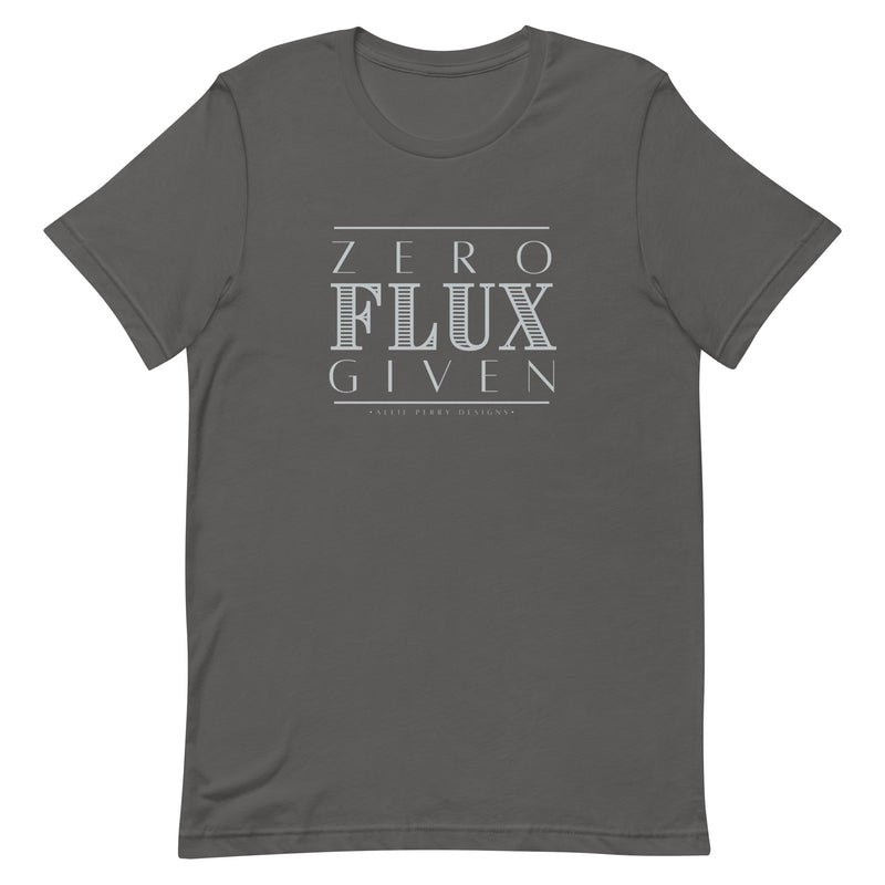 Zero Flux Given Unisex T-Shirt (Grey)