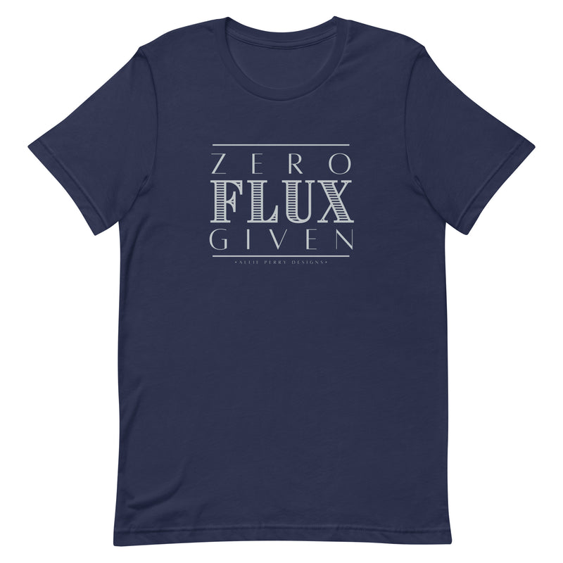Zero Flux Given Unisex T-Shirt (Grey)